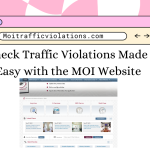 Check Traffic Violations Made Easy with the MOI Website